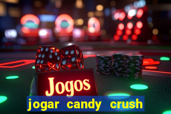 jogar candy crush saga no facebook